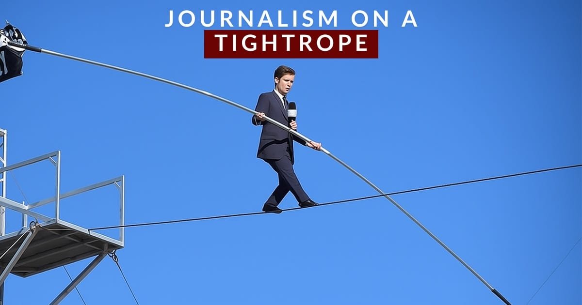 Journalism on a tight rope