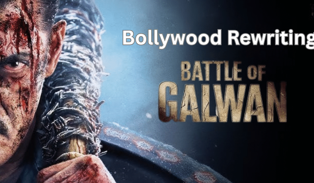 Bollywood’s Latest Propaganda Machine: “Battle of Galwan” Rewrites History Once Again