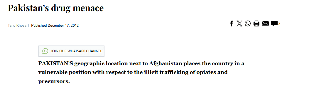 Pakistan’s proximity to Afghanistan makes it a key route for drug and precursor trafficking, fueling a billion-dollar trade and straining law enforcement and public health.