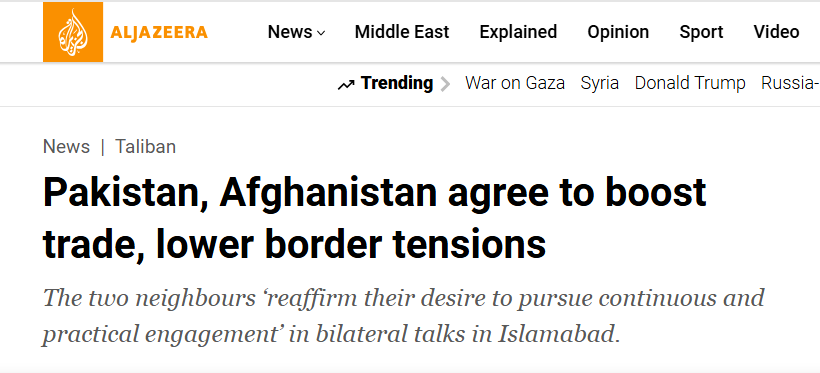 Al Jazeera reports that Pakistan and the Taliban-led Afghan government have agreed to enhance trade and ease border tensions