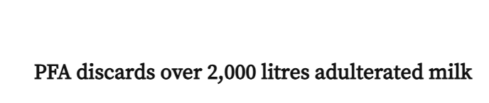 PFA dicards over 2000 liters adulterated milk