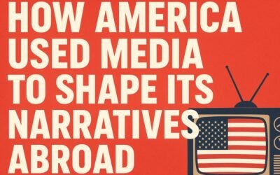 How America Uses Media to Promote Its Narratives Abroad?