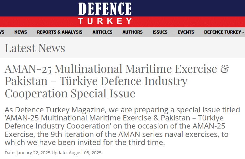  Defence Turkey Magazine releases AMAN-25 special issue highlighting Pakistan-Turkey naval cooperation, with Admiral Naveed Ashraf detailing joint projects, modernization plans, and regional maritime security vision.