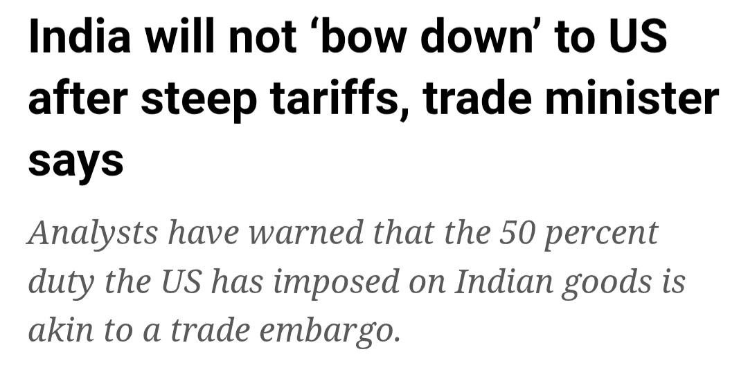 Headline: India will not "bow down" to US after steep tariffs, trade minister says
