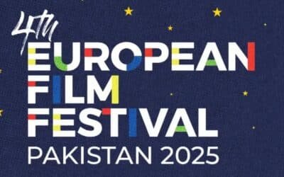 A Gateway to Global Narratives: The 4th European Film Festival Returns to Pakistan