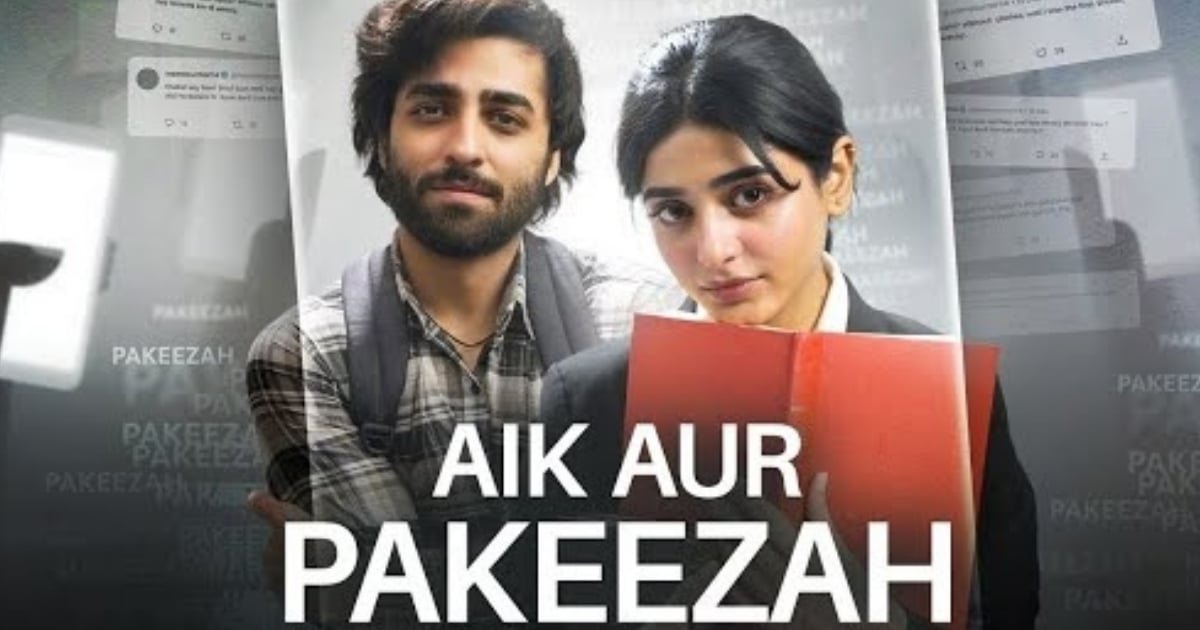 The Viral Trap- Why ‘Aik Aur Pakeezah’ is the Definitive Drama for Pakistan’s Digital Age